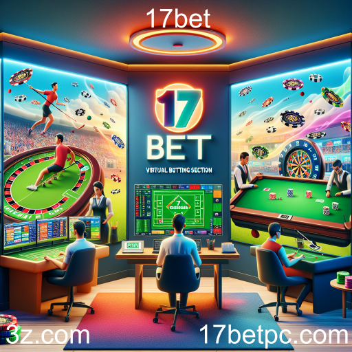 Apostas Virtuais: A Nova Fronteira das Apostas Online no 17bet